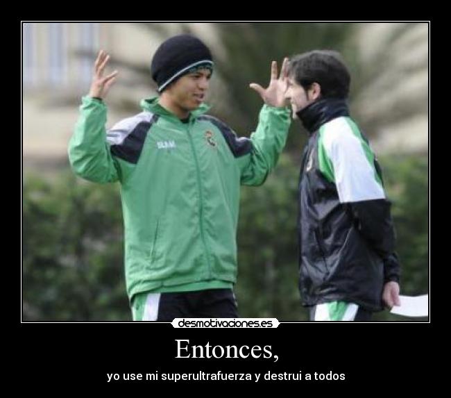 Entonces, -