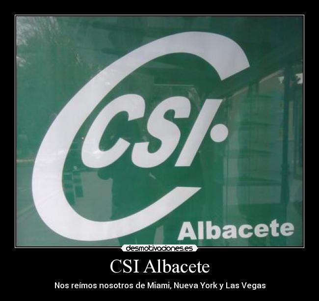 carteles csi albacete miami nueva york las vegas desmotivaciones