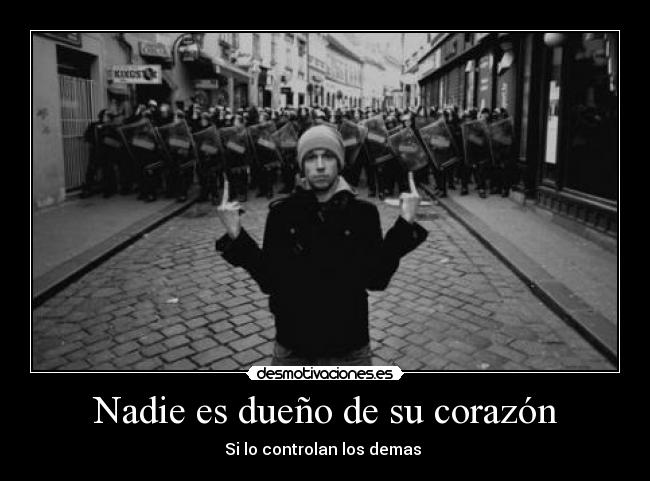 Nadie es dueño de su corazón -