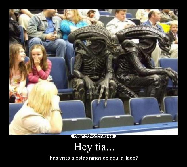 Hey tia... - has visto a estas niñas de aqui al lado?