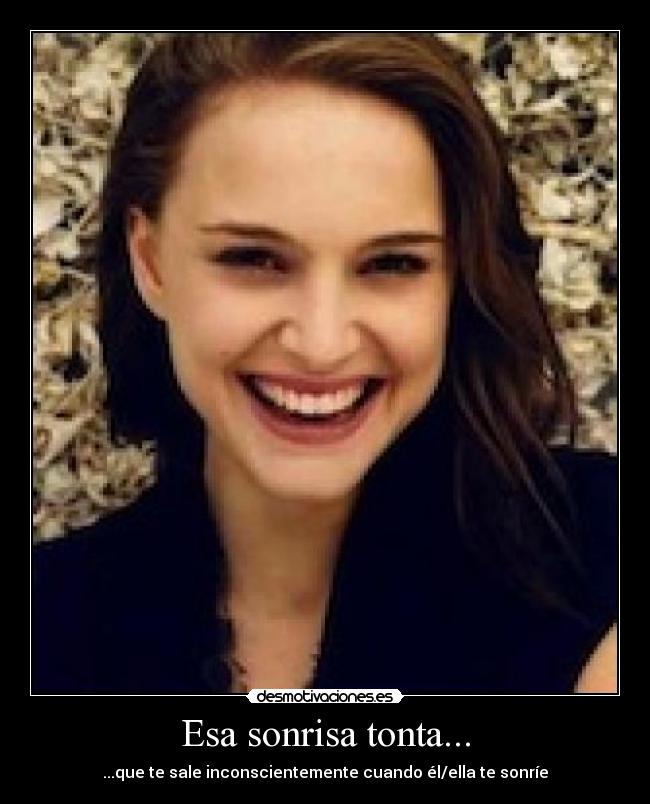 Esa sonrisa tonta... - 
