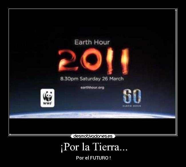 ¡Por la Tierra... -