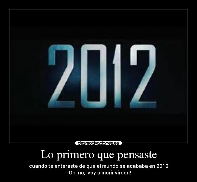 Lo primero que pensaste -