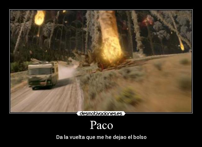 Paco - Da la vuelta que me he dejao el bolso