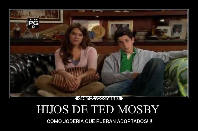 HIJOS DE TED MOSBY  - 