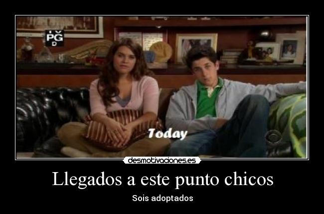 Llegados a este punto chicos -