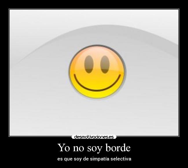Yo no soy borde -