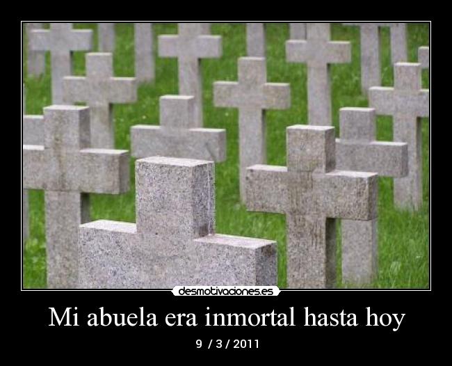 Mi abuela era inmortal hasta hoy -