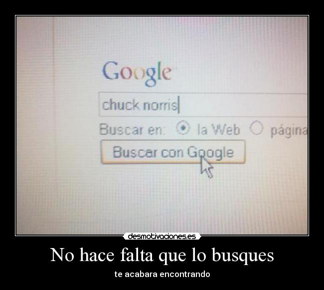 No hace falta que lo busques - te acabara encontrando