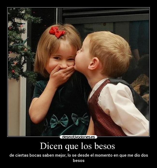 Dicen que los besos -