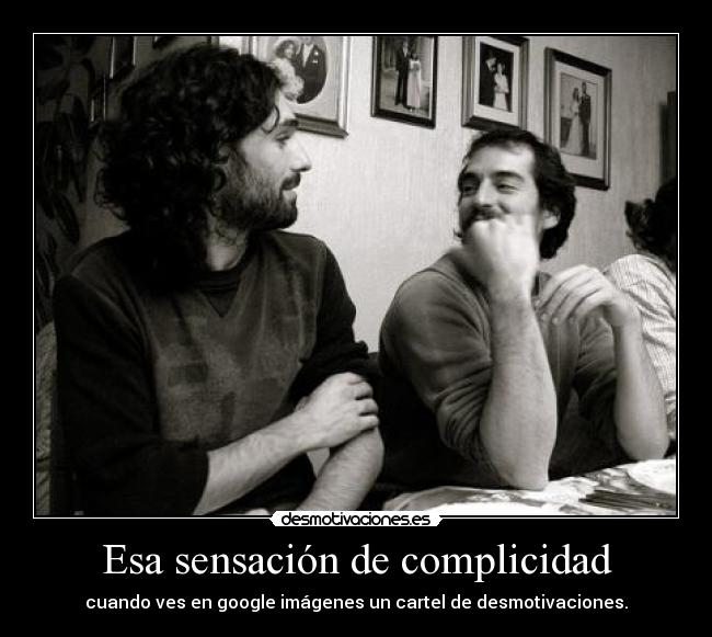 Esa sensación de complicidad - 
