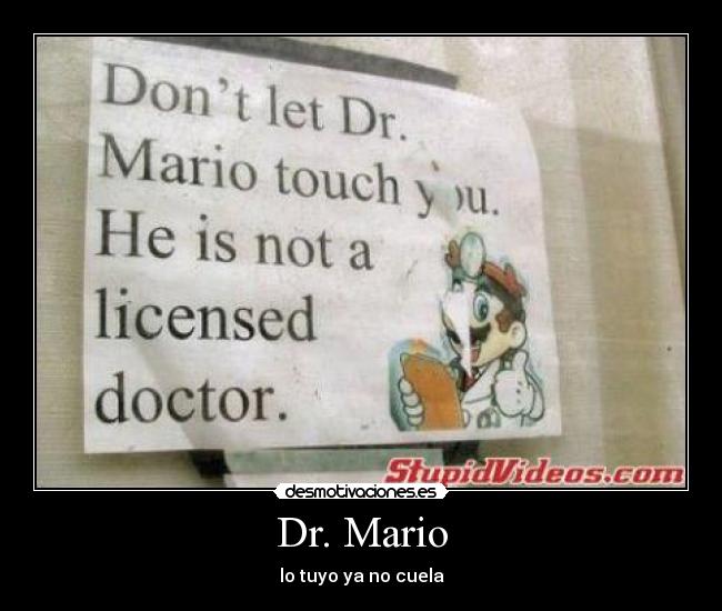 Dr. Mario - lo tuyo ya no cuela