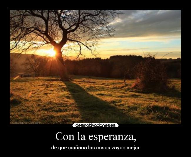 carteles esperanza el_caiman940 desmotivacioneses desmotivaciones