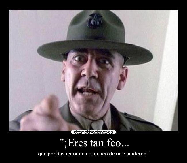 carteles museo arte moderno full metal jacket hartman desmotivaciones