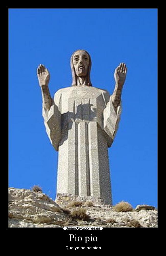 Pio pio - Que yo no he sido