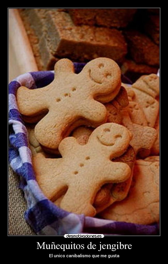 Muñequitos de jengibre - El unico canibalismo que me gusta