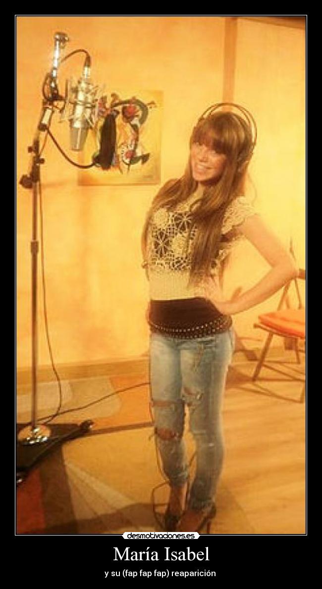 María Isabel - y su (fap fap fap) reaparición