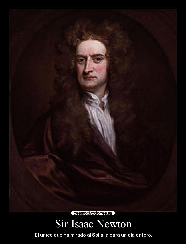 Sir Isaac Newton -