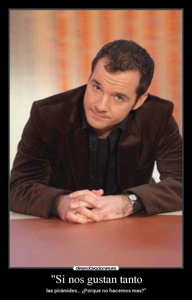 Si nos gustan tanto - las pirámides... ¿Porque no hacemos mas?