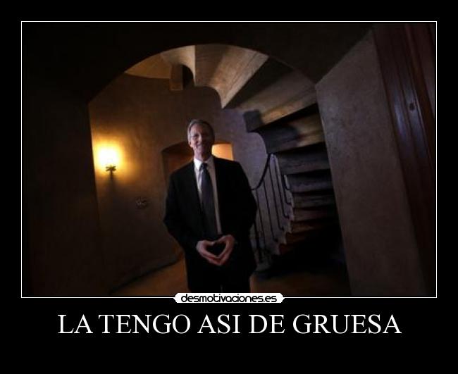 carteles tengo asi gruesa desmotivaciones