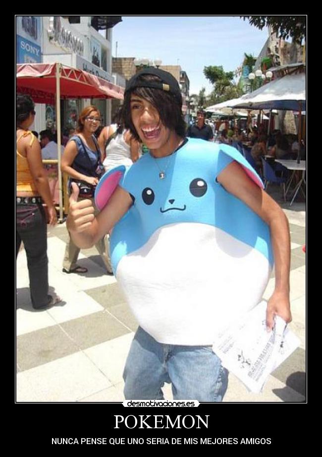 POKEMON - NUNCA PENSE QUE UNO SERIA DE MIS MEJORES AMIGOS