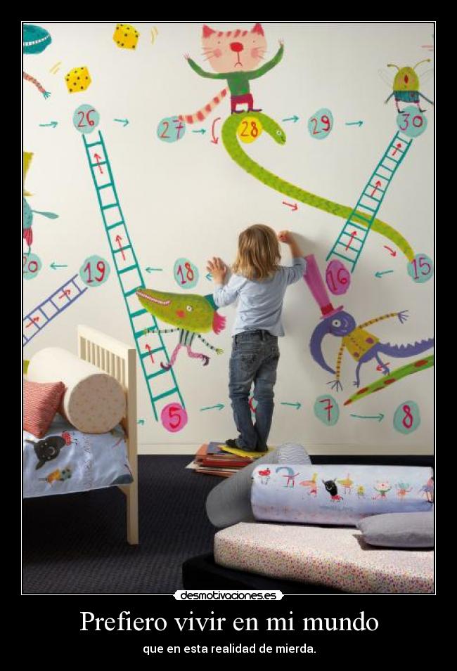 Prefiero vivir en mi mundo -