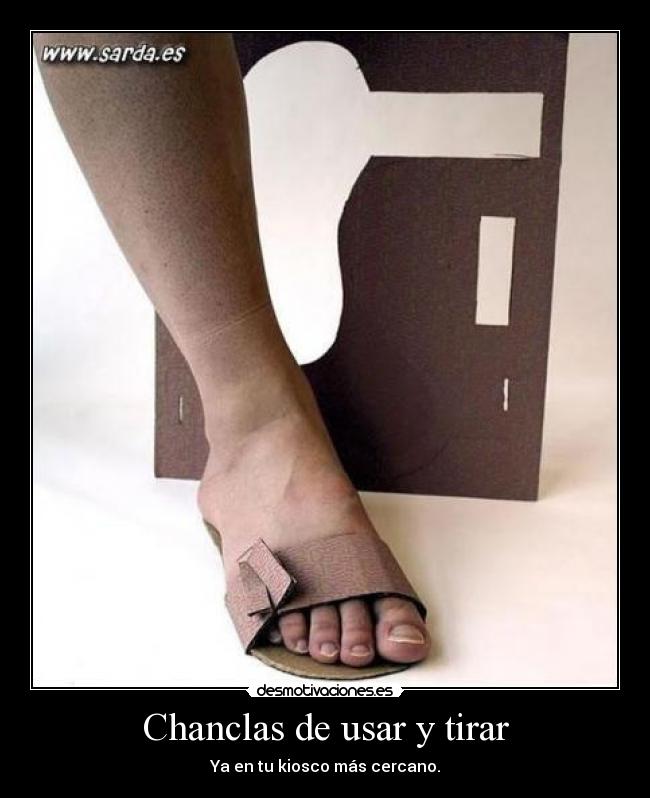 Chanclas de usar y tirar - Ya en tu kiosco más cercano.