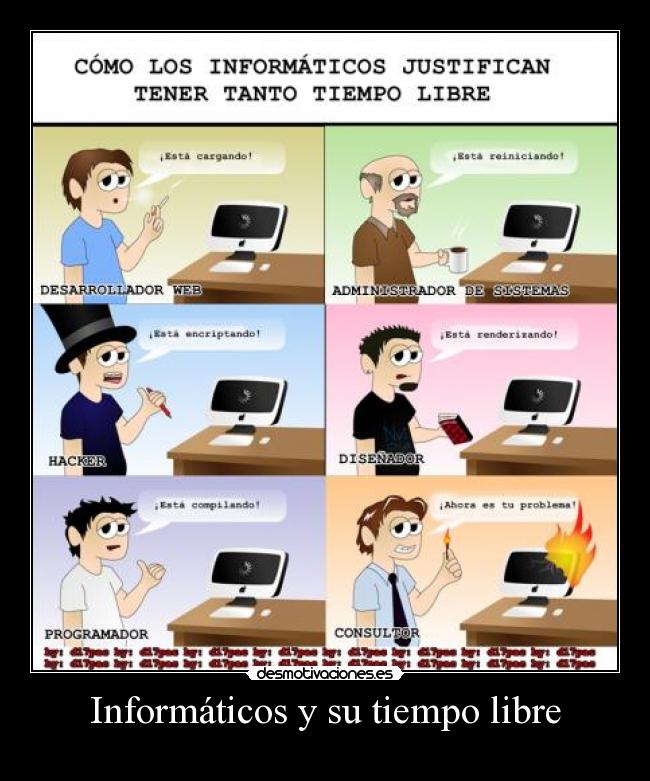 carteles informaticos informatica informatico tiempo libre programador consultor disenador hacker desmotivaciones