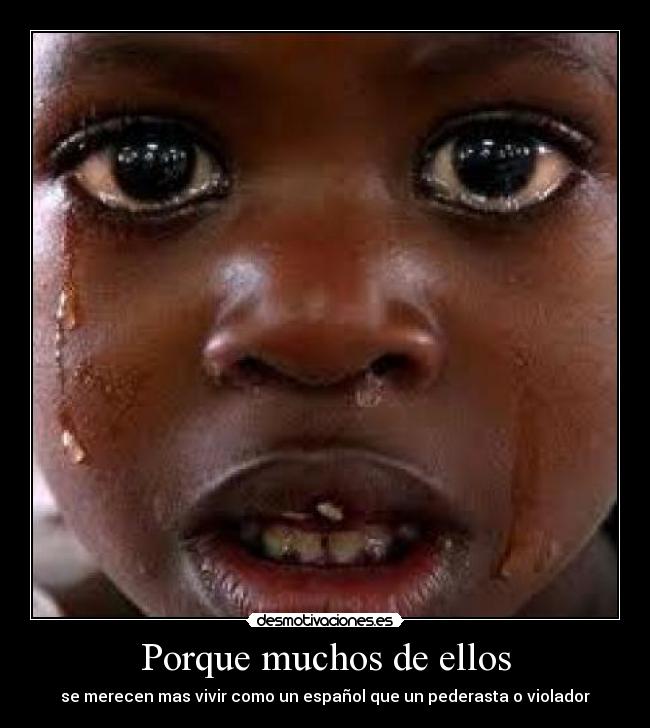 Porque muchos de ellos -