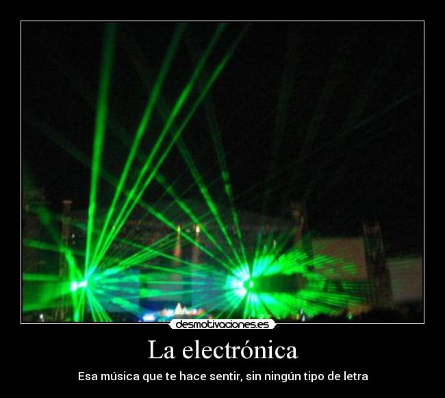 Desmotivaciones de la Musica Electronica Desmotivaciones de la Musica Electronica