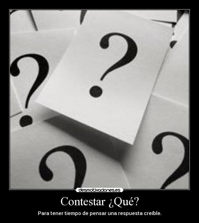 Contestar ¿Qué? - 