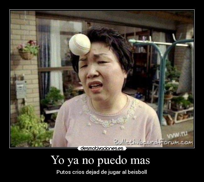 Yo ya no puedo mas -