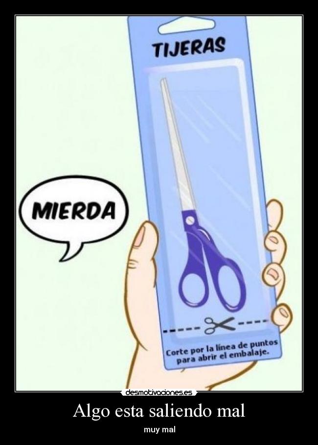 Algo esta saliendo mal -