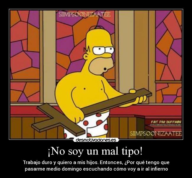 ¡No soy un mal tipo! -