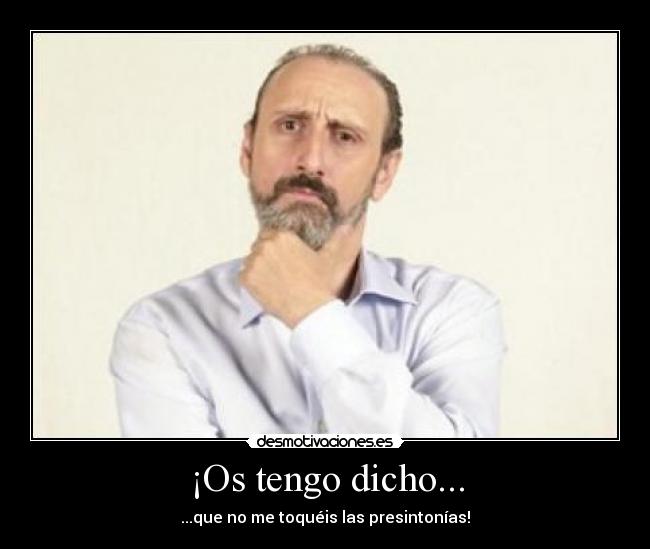 ¡Os tengo dicho... - 