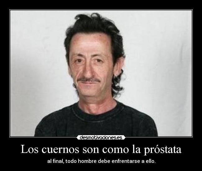Los cuernos son como la próstata - 