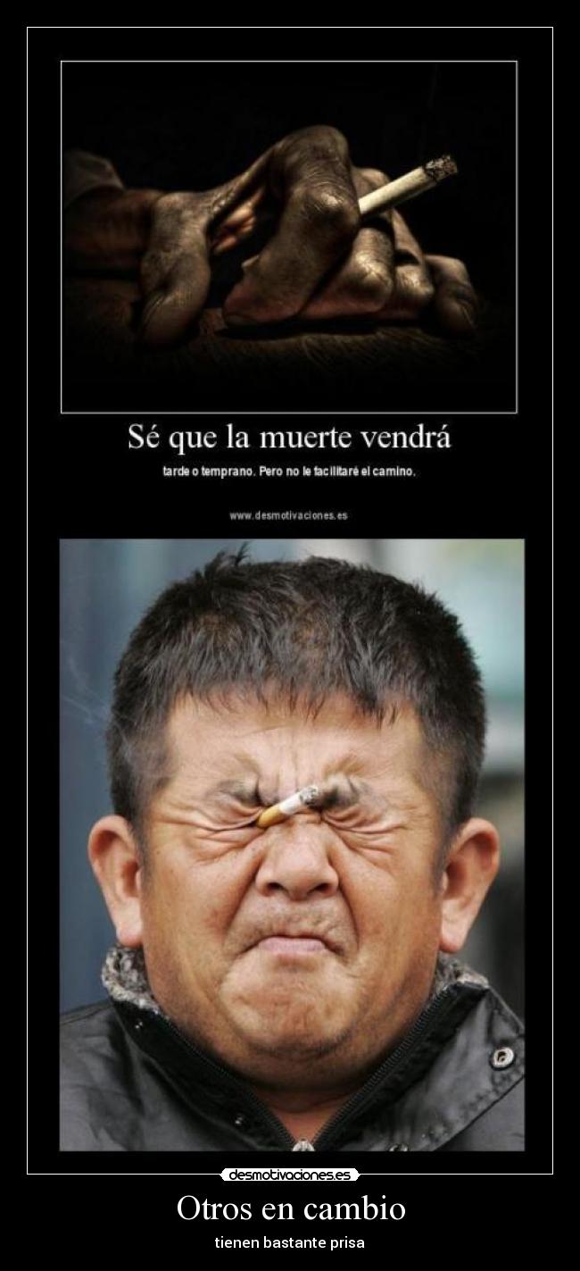 Otros en cambio - tienen bastante prisa