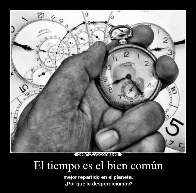 El tiempo es el bien común -