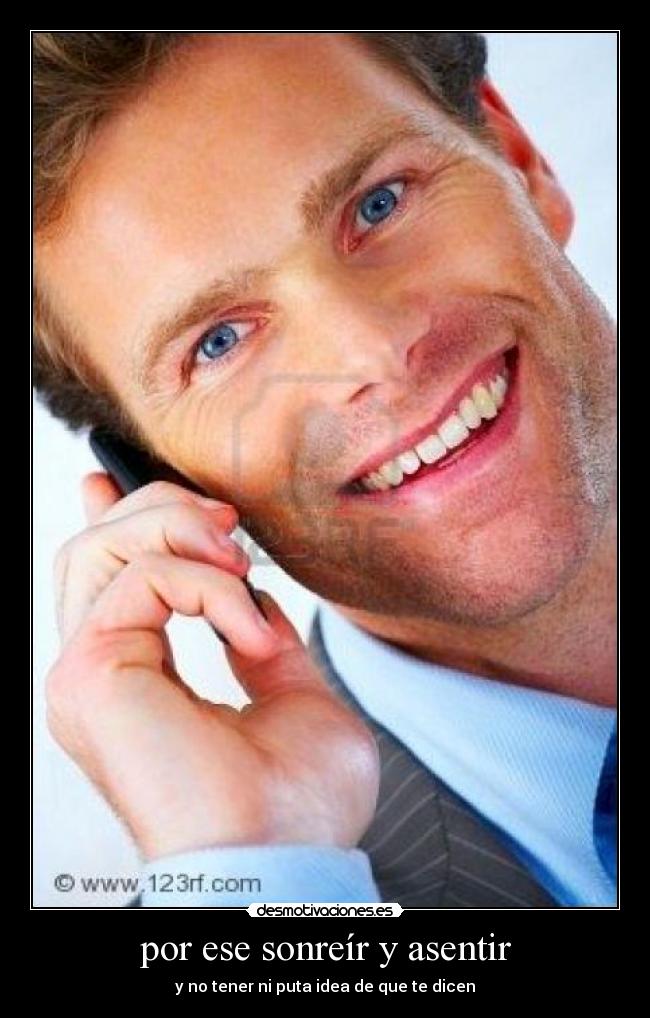 por ese sonreír y asentir -