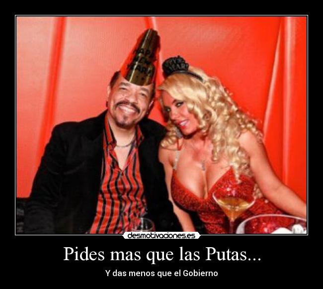 Pides mas que las Putas... - 