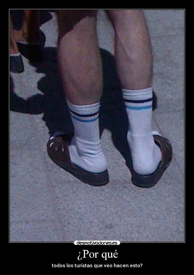 ¿Por qué - todos los turistas que veo hacen esto?
