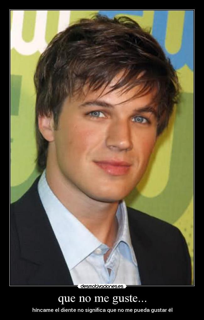 que no me guste... - híncame el diente no significa que no me pueda gustar él