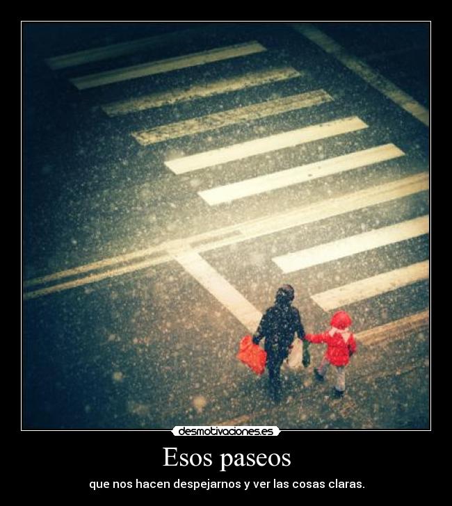 Esos paseos -