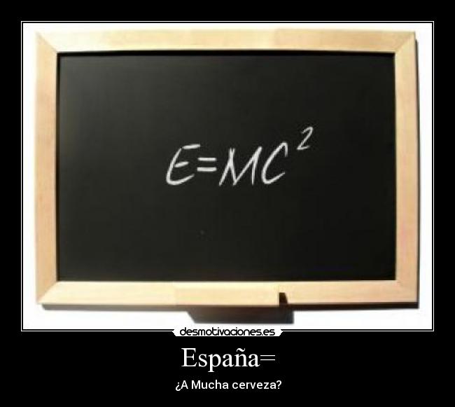 España= - ¿A Mucha cerveza?