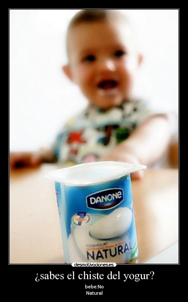 ¿sabes el chiste del yogur? - 