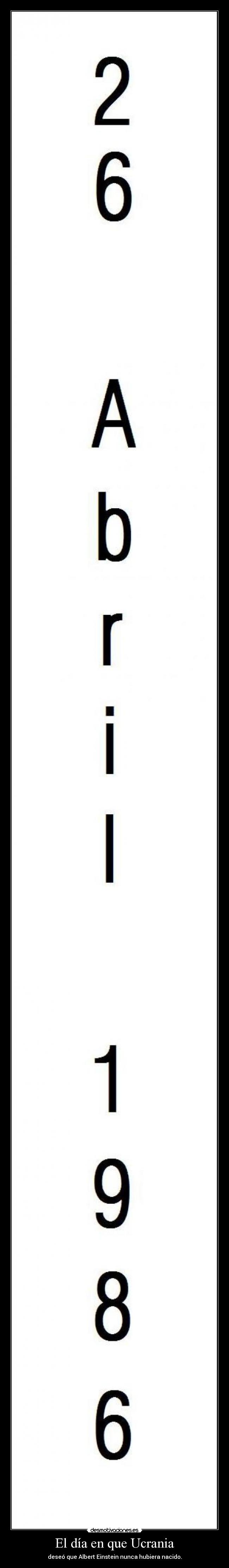 El día en que Ucrania - deseó que Albert Einstein nunca hubiera nacido.