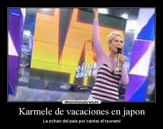 Karmele de vacaciones en japon - La echan del pais por cantar el tsunami