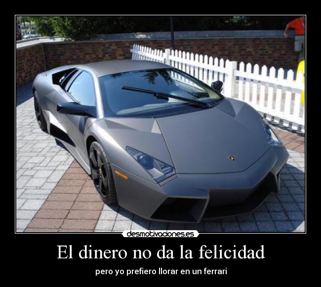 El dinero no da la felicidad -