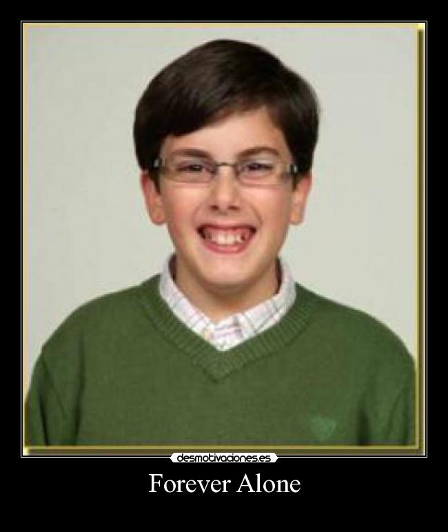 Forever Alone - 