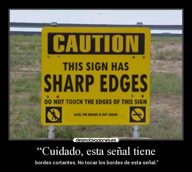 “Cuidado, esta señal tiene -